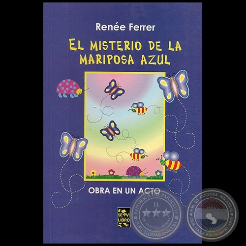 EL MISTERIO DE LA MARIPOSA AZUL - Autora: RENE FERRER - Ao 2011